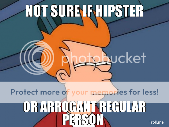 not-sure-if-hipster-or-arrogant-regular-person.png