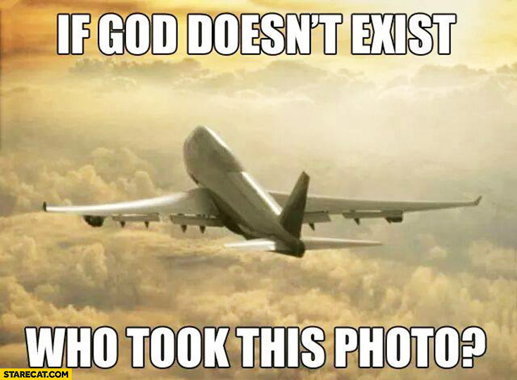 if-god-doesnt-exist-who-took-this-photo-airplane-plane.jpg