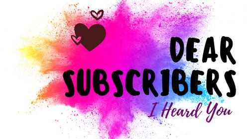 Dear Subscribers I heard you loud and clear. https://youtu.be/jHN_1dxc9Hg