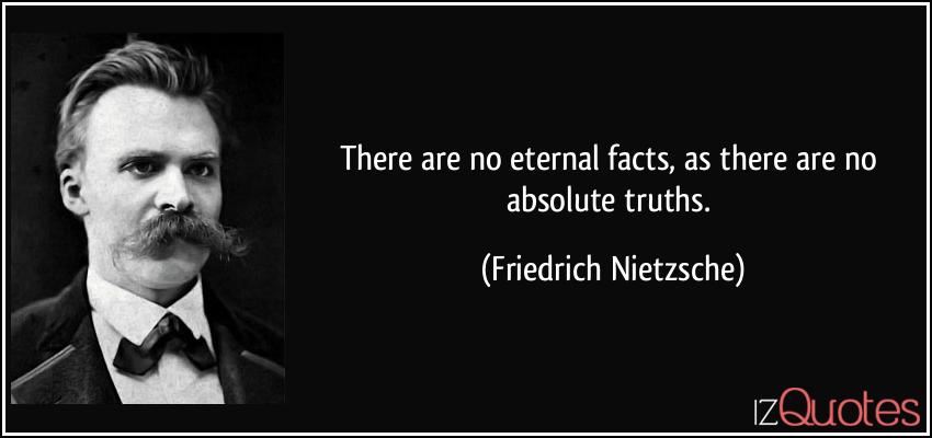 quote-there-are-no-eternal-facts-as-there-are-no-absolute-truths-friedrich-nietzsche-135857.jpg