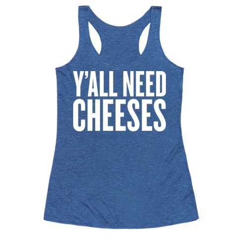 2329ind-w232h232z1-63895-yall-need-cheeses.jpg